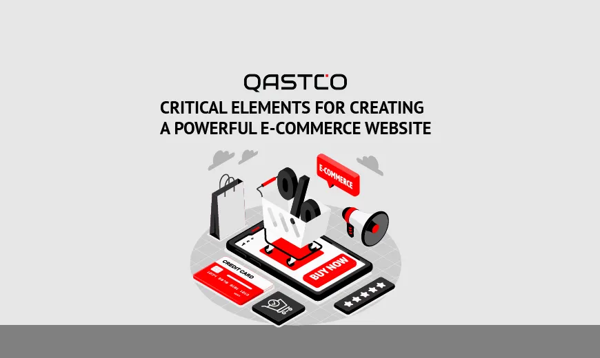 Critical Elements for Creating a Powerful E-Commerce Website