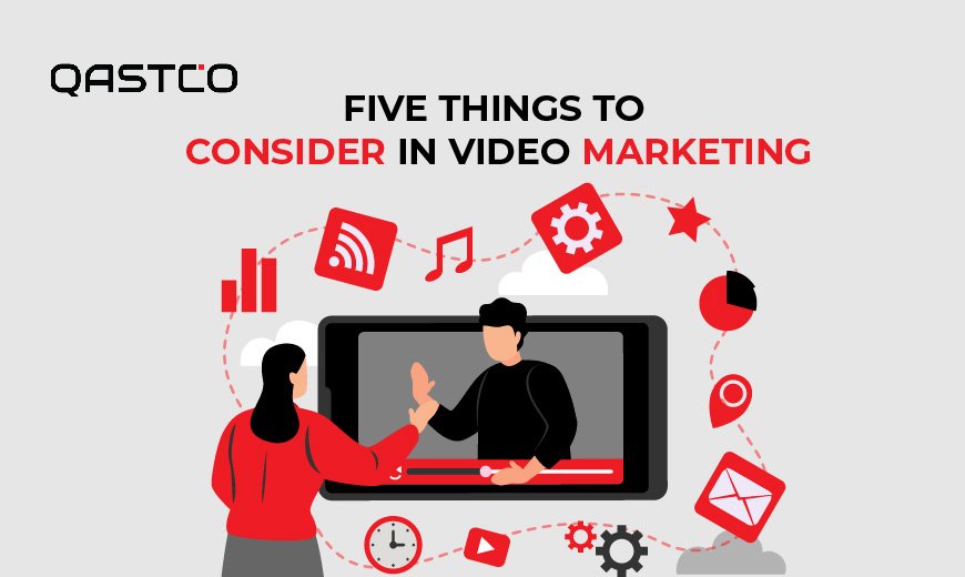 Five Things to Consider in Video Marketing